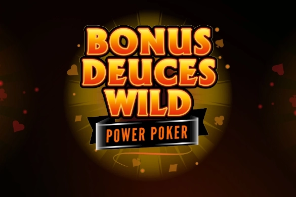 Bonus Deuces Wild Power Poker